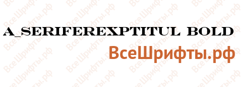 Шрифт a_SeriferExpTitul Bold