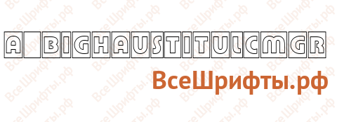 Шрифт a_BighausTitulCmGr