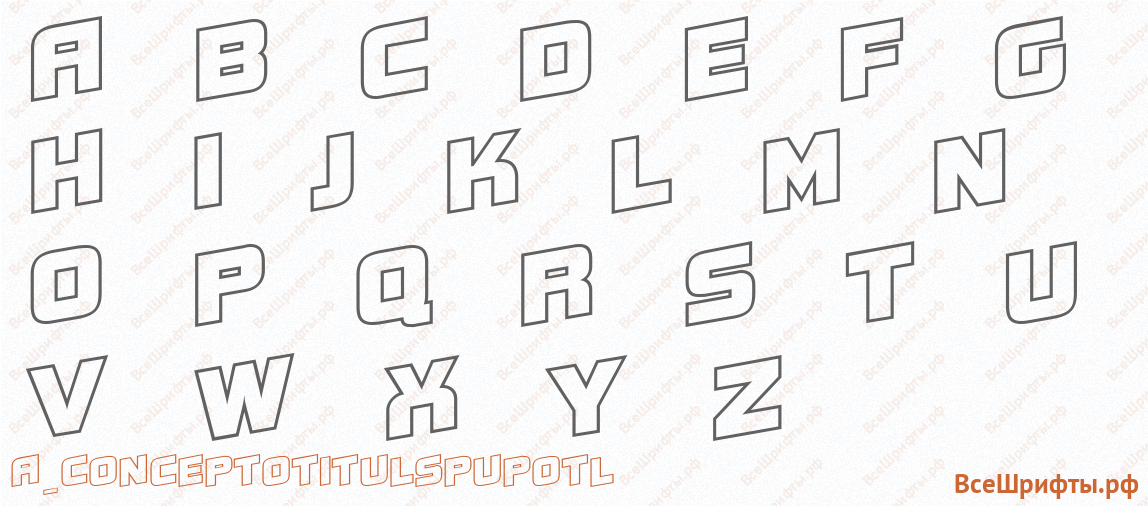 Шрифт a_ConceptoTitulSpUpOtl с латинскими буквами Шрифт a_ConceptoTitulSpUpOtl с латинскими буквами